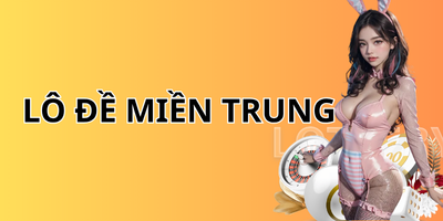 LÔ ĐỀ MIỀN TRUNG