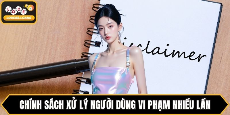 Chính sách xử lý người dùng vi phạm nhiều lần