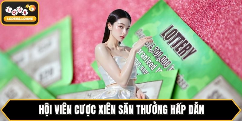 Hội viên cược xiên săn thưởng hấp dẫn