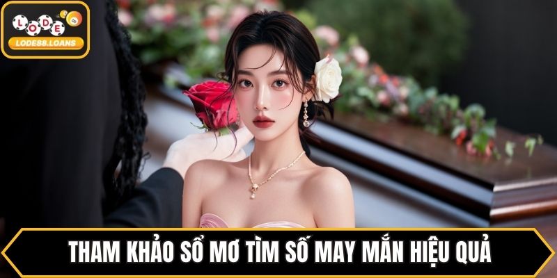 Tham khảo sổ mơ tìm số may mắn hiệu quả