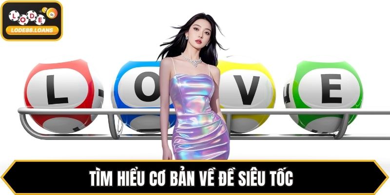 Tìm hiểu cơ bản về đề siêu tốc