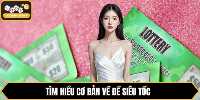 Tìm hiểu cơ bản về đề siêu tốc